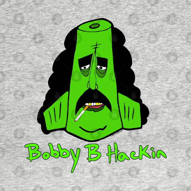 Bobby B Hackin!! by HacknStack